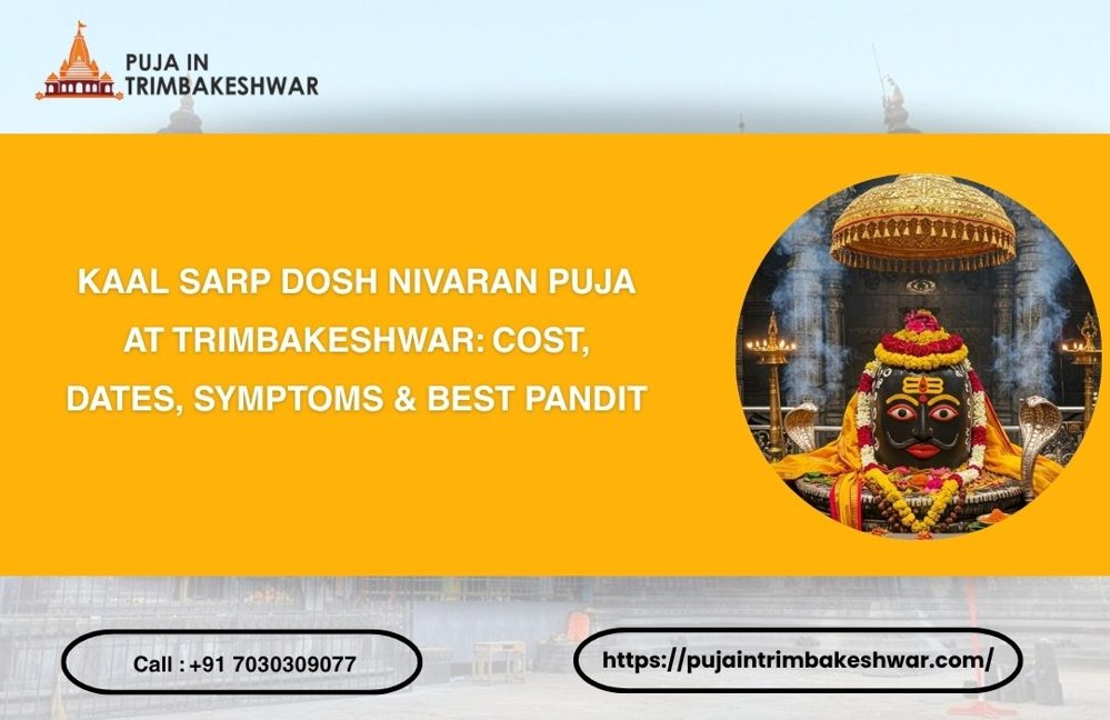Kaal Sarp Dosh Nivaran Puja at Trimbakeshwar: Cost, Dates, Symptoms & Best Pandit