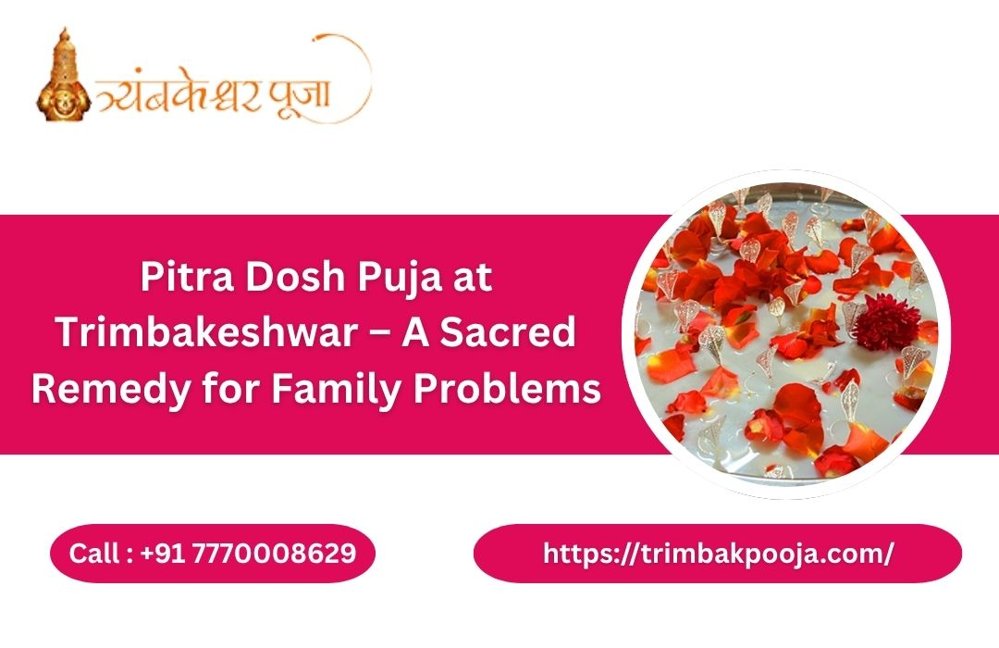 Pitra Dosh Puja at Trimbakeshwar – A Sacred Remedy for Family Problems