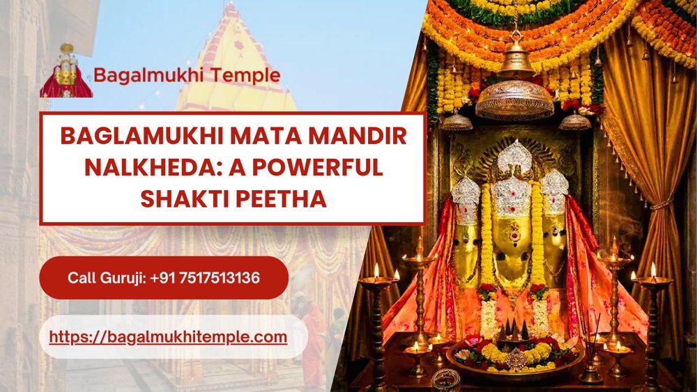Baglamukhi Mata Mandir Nalkheda: A Powerful Shakti Peetha