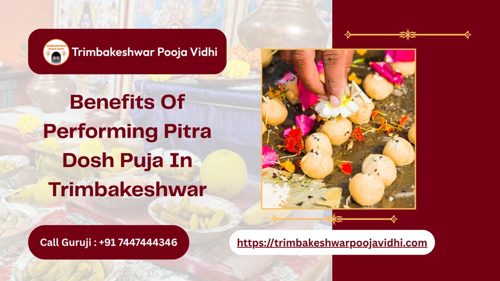 Benefits Of Performing Pitra Dosh Puja In Trimbakeshwar